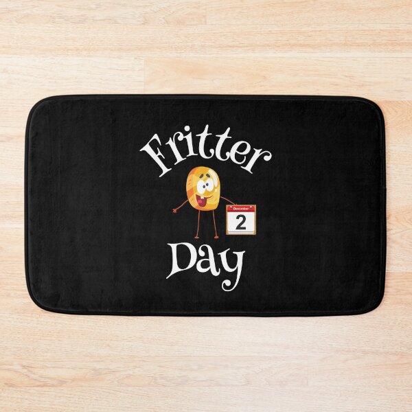 Item preview, National Fritter Day, Fritter Day designed and sold by SportyDogShop.