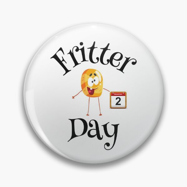 Item preview, National Fritter Day, Fritter Day designed and sold by SportyDogShop.
