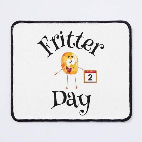 Item preview, National Fritter Day, Fritter Day designed and sold by SportyDogShop.