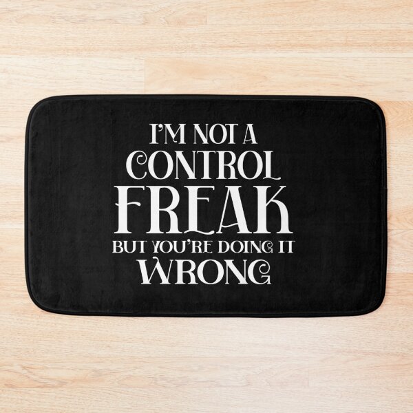 Item preview, I'm Not a Control Freak But You're Doing It Wrong, youre doing it wrong, doing it wrong,control freak mom, always in control																 designed and sold by plussorn.