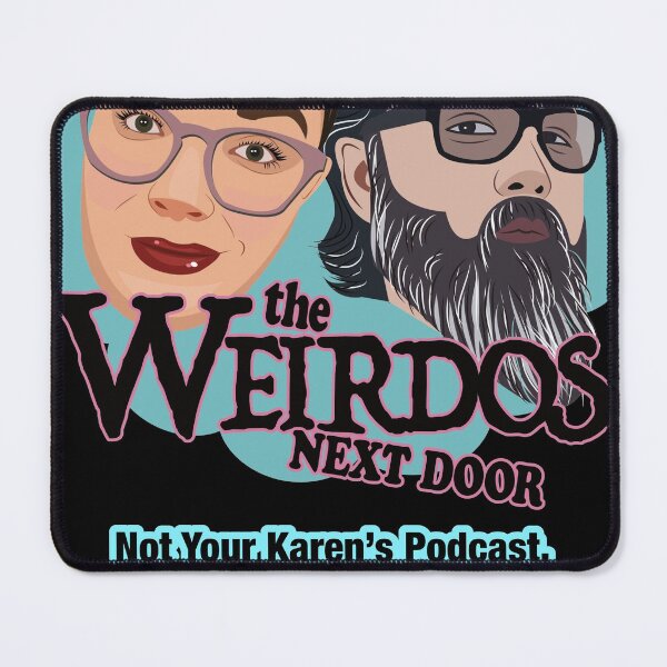 Item preview, NOT Your Karen's Podcast with The Weirdos Next Door. designed and sold by WeirdosNextDoor.