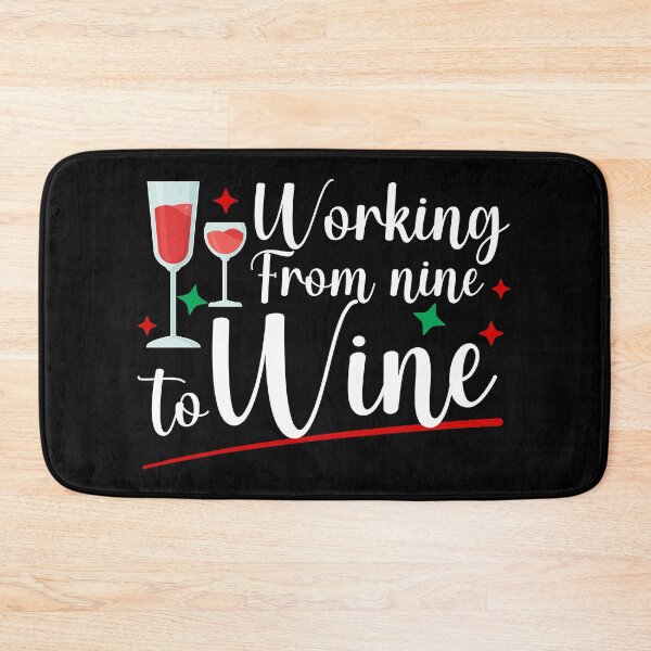 Item preview, Working Nine to Wine, working from nine to wine, working from nine to wine glass																 designed and sold by plussorn.