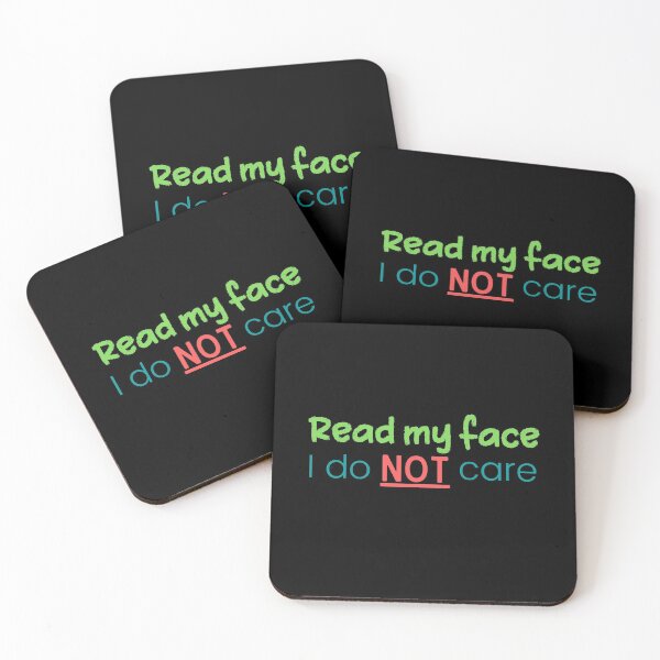 Item preview, Read my face I do NOT care designed and sold by Scribblehound.
