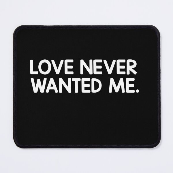 Item preview, Love never wanted me. designed and sold by Bilalicia.