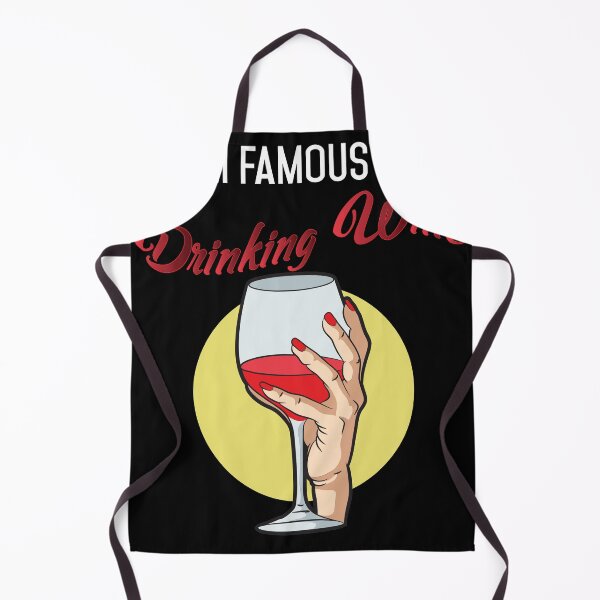 Item preview, I am Famous for drinking Wine Funny Red Wine Lover Drinker designed and sold by Rzelemenz.