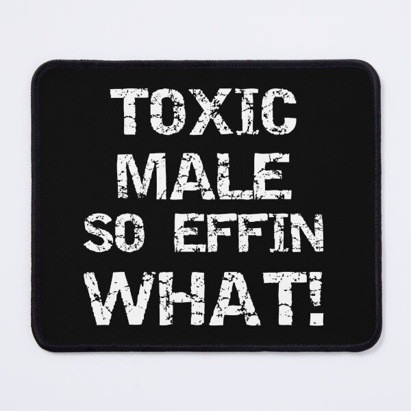 Item preview, Toxic Male So Effin What! Essential T-Shirts designed and sold by JoesCornerStore.