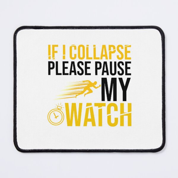 Item preview, If I Collapse Please Pause My Watch - Funny Running designed and sold by Raminovitch.