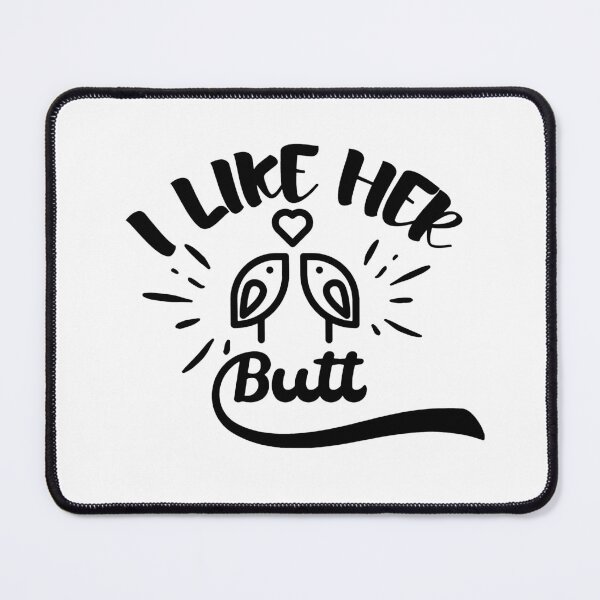 Item preview, I like her butt Funny Love Valentine Wedding Hen Party Inspiration Joy Mood designed and sold by DesignByHeartUK.