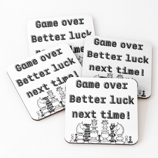 Item preview, Better Luck Next Time - Chess design  designed and sold by mindmaster007.