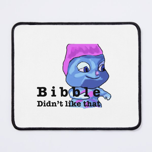 Item preview, Bibble didn't like that designed and sold by CanIgetanopa.