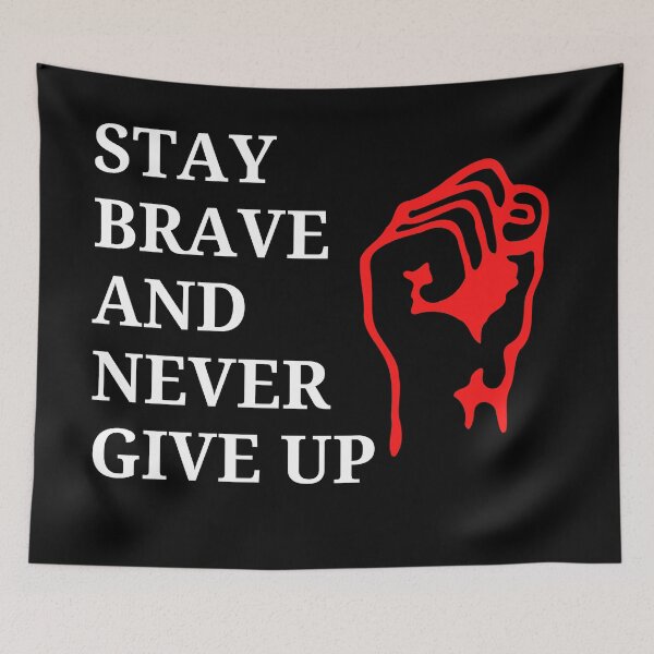 Item preview, Stay Brave And Never Give Up, Honoring all who served, 11 November, Best Idea, labor day designed and sold by Dogpleasworld.