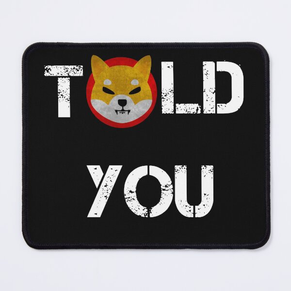 Item preview, Told You Shiba Inu Crypto Currency Design designed and sold by Funny-Tees4U.