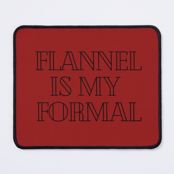 Item preview, Copy of Flannel is my formal designed and sold by FlyingFennec.