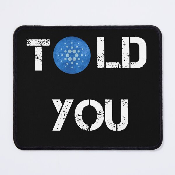 Item preview, Told You Cardano Crypto Currency Design designed and sold by Funny-Tees4U.