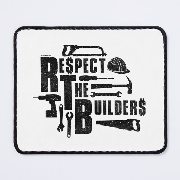 Item preview, Respect The Builders (Black) designed and sold by johnspainart.