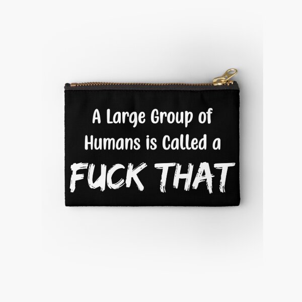 Item preview, A Large Group of Humans is Called a Fuck That designed and sold by f2error.