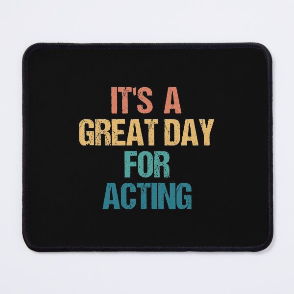 Item preview, It's a Great Day For Acting designed and sold by kindxinn.