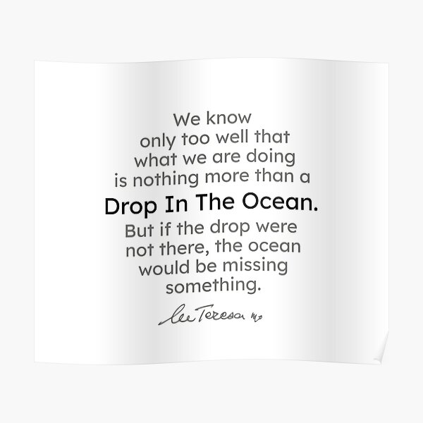 Mother Teresa quotes - We know only too well that what we are doing is... Poster
