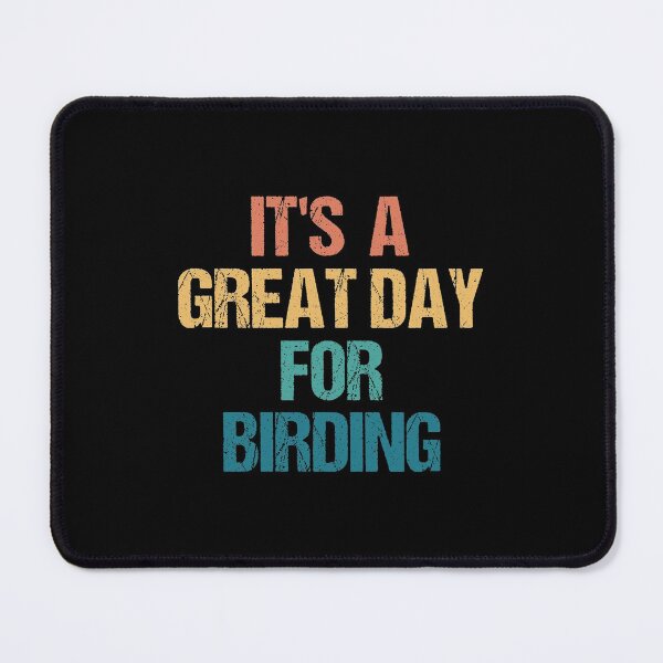 Item preview, It's a Great Day For Birding designed and sold by kindxinn.