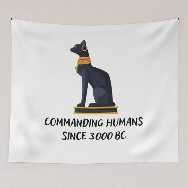 Item preview, Commanding humans since 3000 BC designed and sold by ShirtVibes.