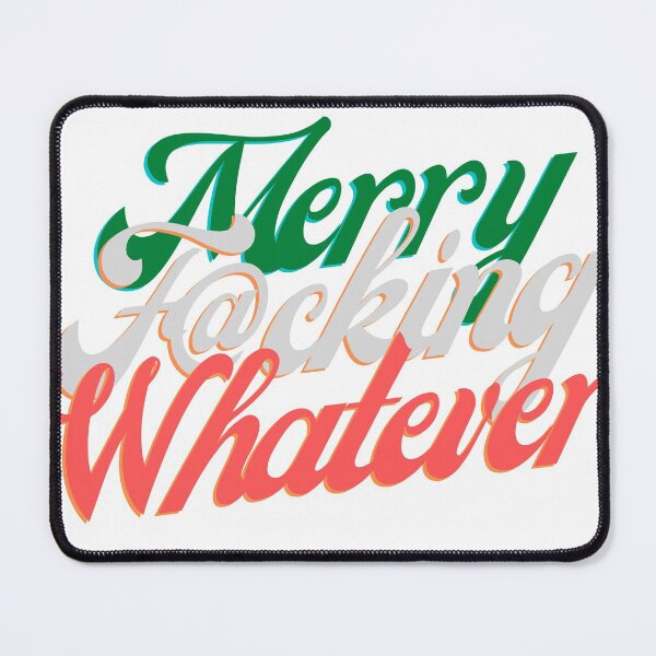 Item preview, Merry F@cking Whatever designed and sold by Tushkae.