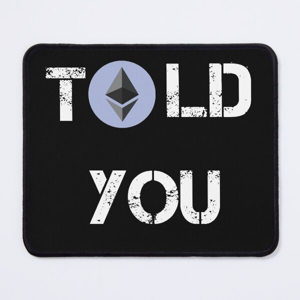 Item preview, Told You Ethereum Crypto Currency Design designed and sold by Funny-Tees4U.