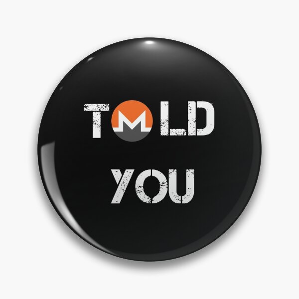 Artikelvorschau, Ich sagte Ihnen Monero Crypto Currency Design entworfen und verkauft von Funny-Tees4U.