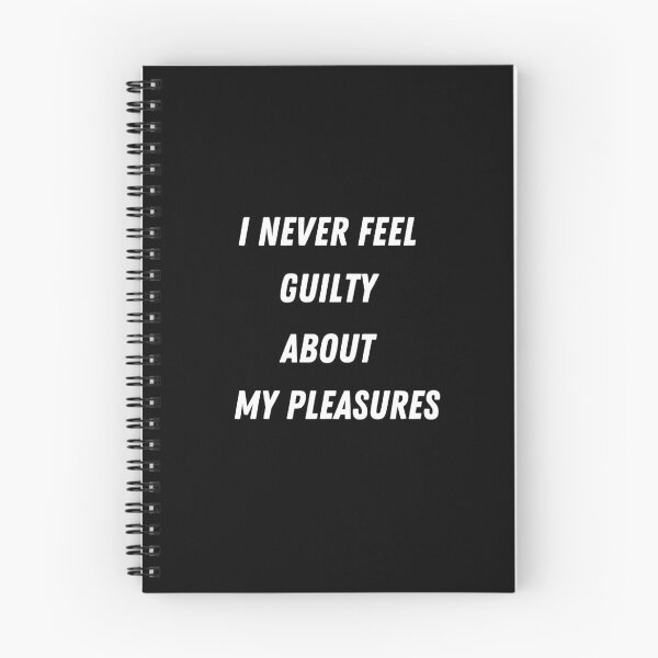 Item preview, I Never Feel Guilty About My Pleasures- Guilty pleasure Quotes Funny designed and sold by Harmonystore.