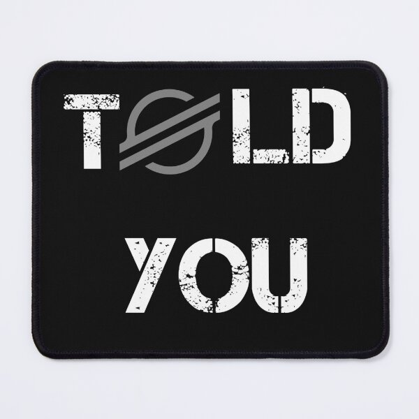 Item preview, Told You Stellar Crypto Currency Design designed and sold by Funny-Tees4U.