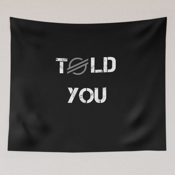Item preview, Told You Stellar Crypto Currency Design designed and sold by Funny-Tees4U.