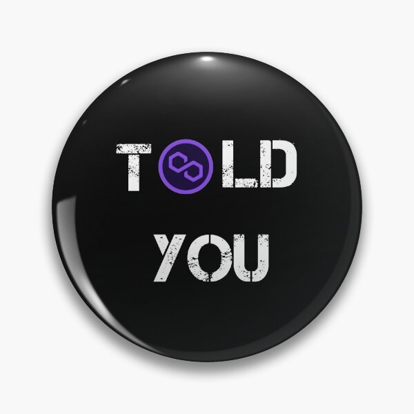 Item preview, Told You Polygon Crypto Currency Design designed and sold by Funny-Tees4U.