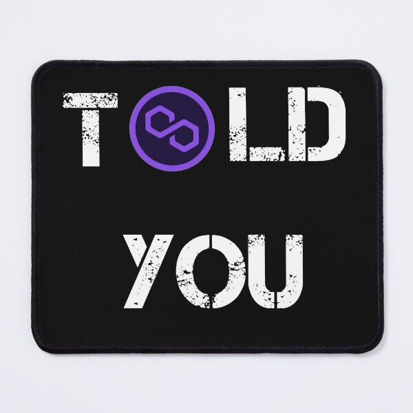 Item preview, Told You Polygon Crypto Currency Design designed and sold by Funny-Tees4U.