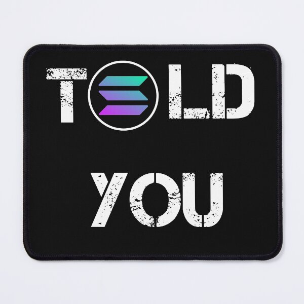 Item preview, Told You Solana Crypto Currency Design designed and sold by Funny-Tees4U.