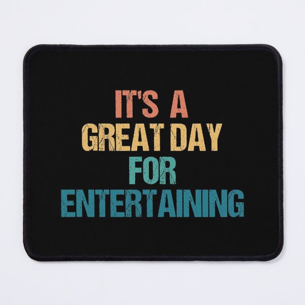 Item preview, It's a Great Day For Entertaining designed and sold by kindxinn.