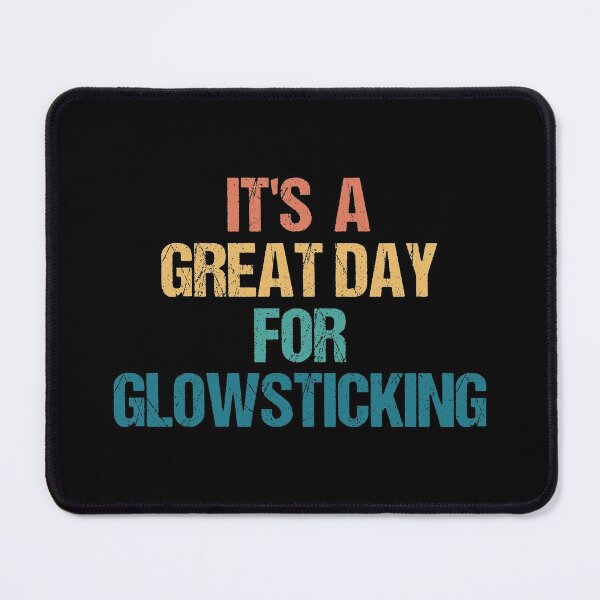 Item preview, It's a Great Day For Glowsticking designed and sold by kindxinn.