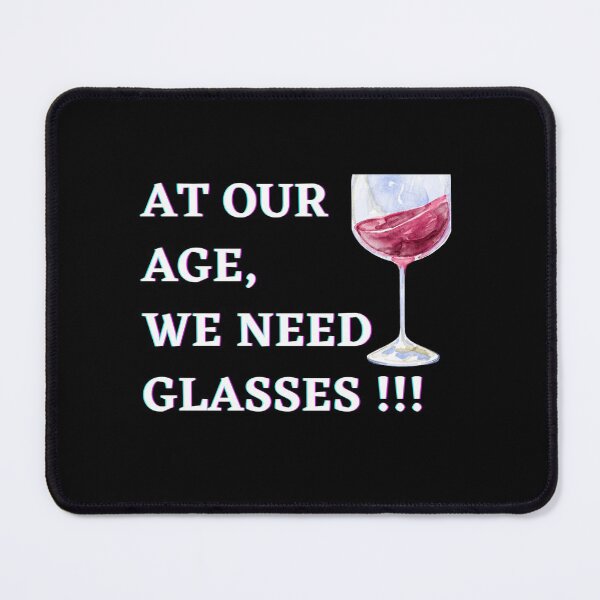 Item preview, At Our Age We Need Glasses Funny Wine Essential T-Shirt Essential T-Shirt designed and sold by Zyphrost ★★★★★ (✔).