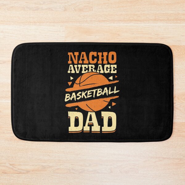 Item preview, Nacho Average Basketball Dad designed and sold by Marcid95.