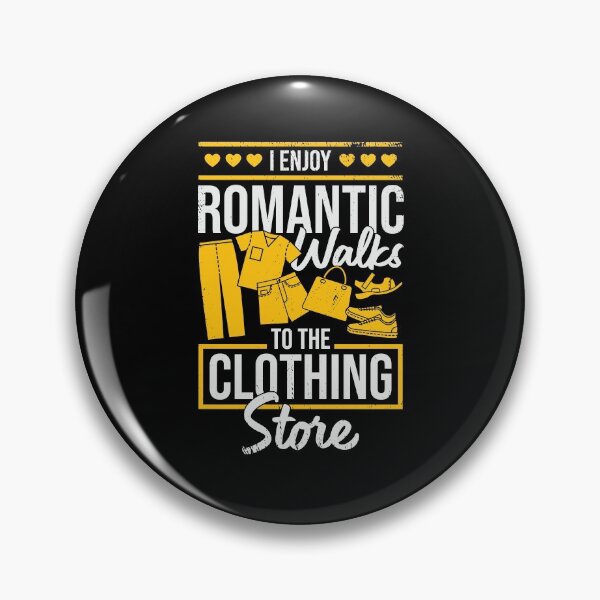 Item preview, I Enjoy Romantic Walks To The Clothing Store designed and sold by Marcid95.