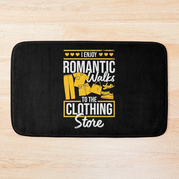 Item preview, I Enjoy Romantic Walks To The Clothing Store designed and sold by Marcid95.