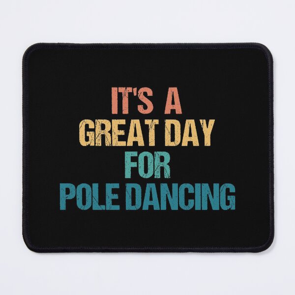 Item preview, It's a Great Day For Pole Dancing designed and sold by kindxinn.