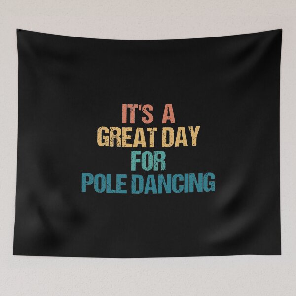 Item preview, It's a Great Day For Pole Dancing designed and sold by kindxinn.