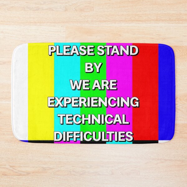 Item preview, Please Stand By We Are Experiencing Technical Difficulties TV HD designed and sold by GlowinUp Shop.