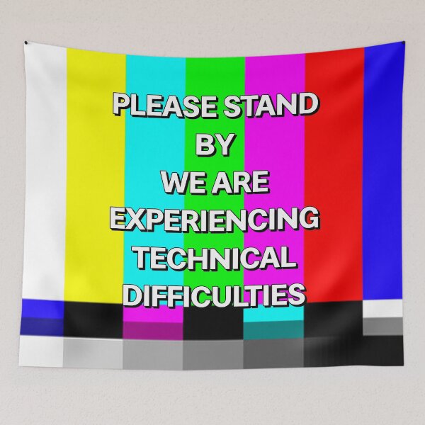 Item preview, Please Stand By We Are Experiencing Technical Difficulties TV HD designed and sold by GlowinUp Shop.