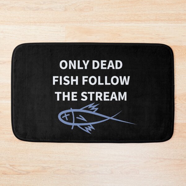 Item preview, Only dead fish swim with the stream designed and sold by portokalis.