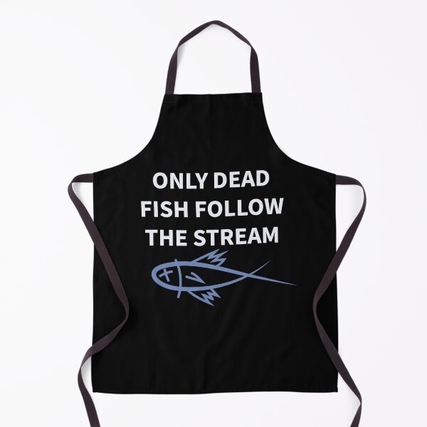 Item preview, Only dead fish swim with the stream designed and sold by portokalis.