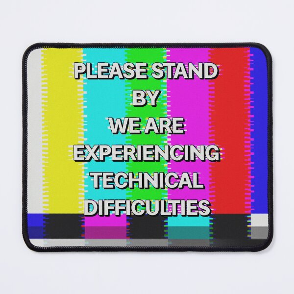 Item preview, Please Stand By We Are Experiencing Technical Difficulties Glitch TV HD designed and sold by GlowinUp Shop.