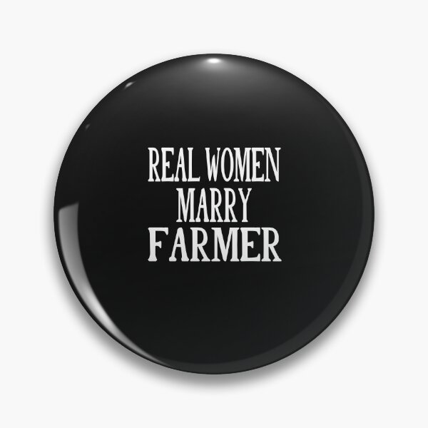 Item preview, REAL WOMEN MARRY FARMER  designed and sold by bari99.