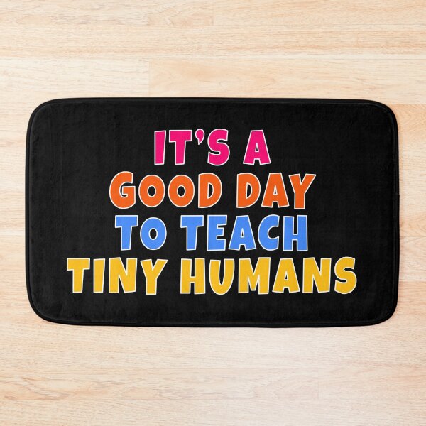 Item preview, It’s A Good Day To Teach Tiny Humans designed and sold by ZenDoodle.