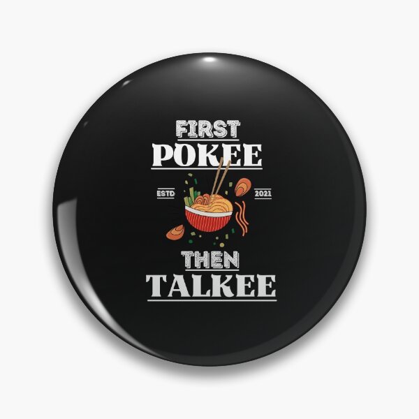 Item preview, First Pokee Then Talkee - Funny Poke bowl sayings, Hawaiian Dish designed and sold by Rainbow Designs.
