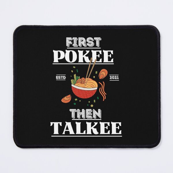Item preview, First Pokee Then Talkee - Funny Poke bowl sayings, Hawaiian Dish designed and sold by Rainbow Designs.